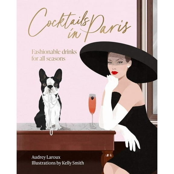 Cocktails in Paris: Fashionable Drinks for All Seasons, (Hardcover)