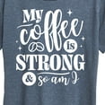 thumbnail image 3 of Instant Message - Strong Coffee Quote - Women's Short Sleeve Graphic T-Shirt, 3 of 6