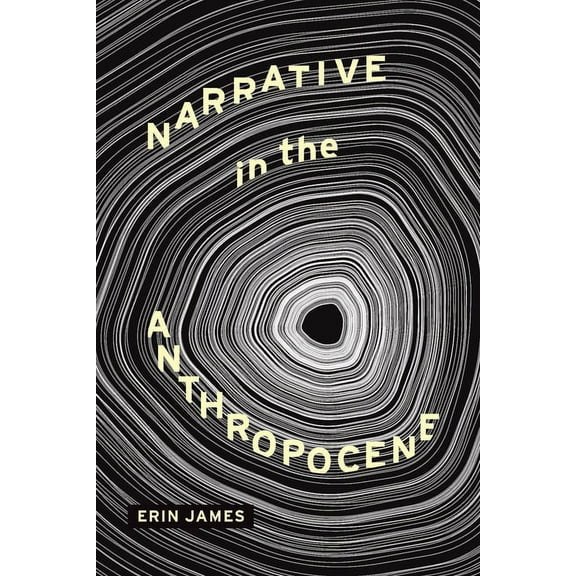 Theory and Interpretation of Narrative Narrative in the Anthropocene, (Hardcover)