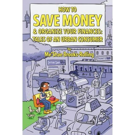 How to Save Money & Organize Your Finances: Tales of an Urban Consumer