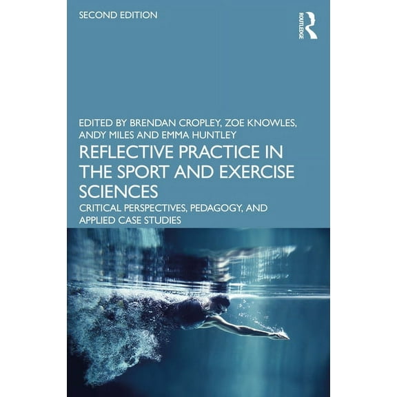 Bases Sport and Exercise Science Reflective Practice in the Sport and Exercise Sciences: Critical Perspectives, Pedagogy, and Applied Case Studies, (Paperback)