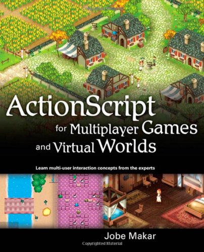 ActionScript for Multiplayer Games and Virtual Worlds: Learn Multi-user Interaction Concepts from the Experts, Pre-Owned Paperback 0321643364