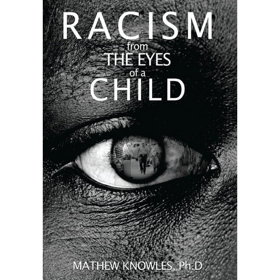 Racism From the Eyes of A Child, (Hardcover)