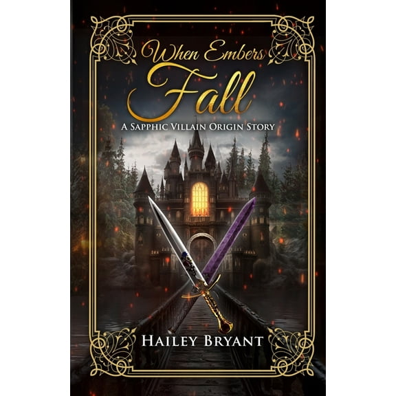 When Embers Fall: A Sapphic Villain Origin Story, (Paperback)