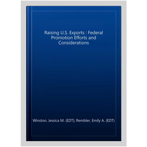 Pre-Owned Raising U.S. Exports : Federal Promotion Efforts and Considerations