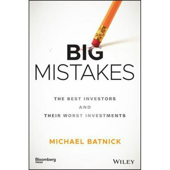Pre-Owned Big Mistakes: The Best Investors and Their Worst Investments (Hardcover) 1119366550 9781119366553