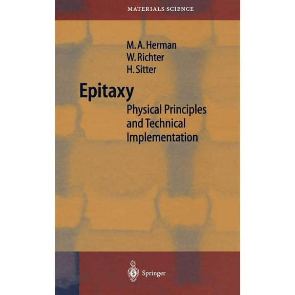 Springer Materials Science Epitaxy: Physical Principles and Technical Implementation, Book 62, (Hardcover)