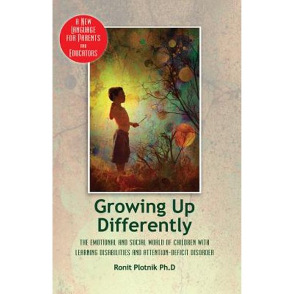 Pre-Owned Growing Up Differently : The Emotional and Social World of Children with Learning Disabilities and Attention-Deficit Disorder: A New Language F (Paperback)