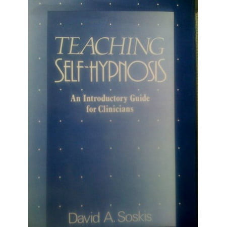 Teaching Self-Hypnosis: Introductory Guide for Clinicians [Hardcover - Used]