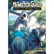 Monster Guild: The Dark Lord's (No-Good) Monster Guild: The Dark Lord's (No-Good) Comeback! Vol. 1, (Paperback)