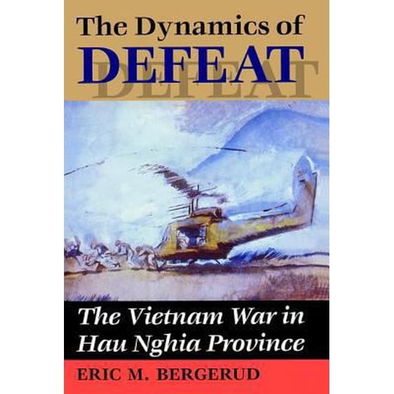 Pre-Owned Dynamics of Defeat: The Vietnam War in Hau Nghia Province (Paperback) 0813318742 9780813318745