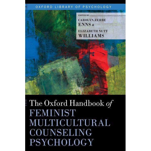 Oxford Library of Psychology Oxford Handbook of Feminist Multicultural Counseling Psychology, (Hardcover)