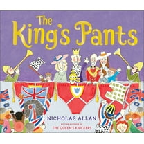 The King's Pants: A Children's Picture Book to Celebrate King Charles III's 75th Birthday, (Paperback)