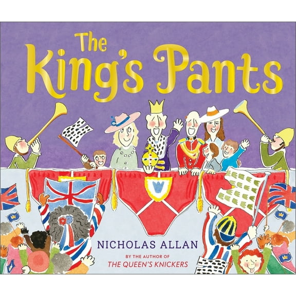 The King's Pants: A Children's Picture Book to Celebrate King Charles III's 75th Birthday, (Paperback)