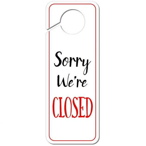 Sorry We're Closed Plastic Door Knob Hanger Sign