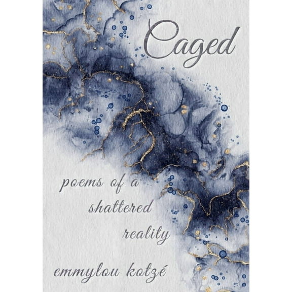 Caged: Poems of a Shattered Reality, (Paperback)