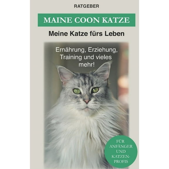 Katzenrassen: Maine Coon: Maine Coon Katze Ratgeber - Erziehung, Ernährung und Pflege (Paperback)