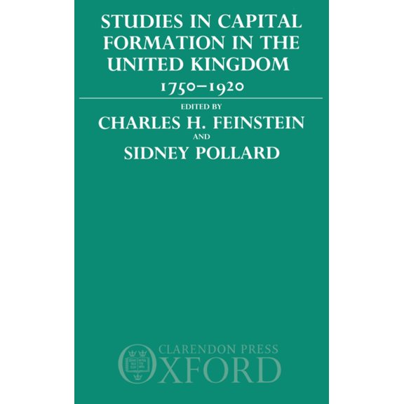 Studies in Capital Formation in the United Kingdom 1750-1920, (Hardcover)