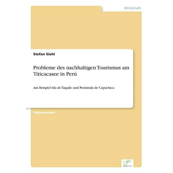 Probleme des nachhaltigen Tourismus am Titicacasee in Perú: Am Beispiel Isla de Taquile und Península de Capachica, (Paperback)