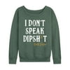 Yellowstone - Beth Dutton "I Don't Speak Dipshi-t" - Women's Lightweight French Terry Pullover
