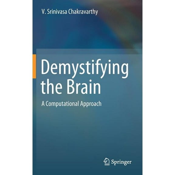 Demystifying the Brain: A Computational Approach, (Hardcover)