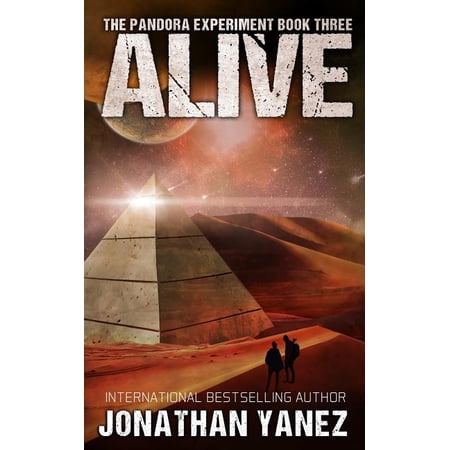Pandora Experiment: Alive: A Post-Apocalyptic Alien Survival Series (Paperback)