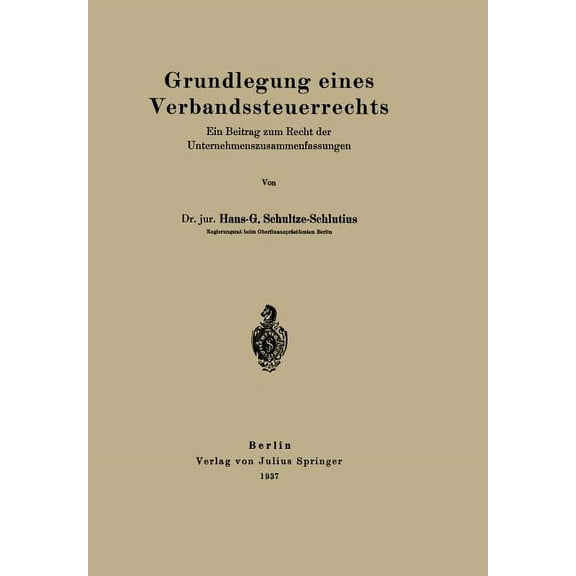 Grundlegung Eines Verbandssteuerrechts: Ein Beitrag Zum Recht Der Unternehmenszusammenfassungen, (Paperback)