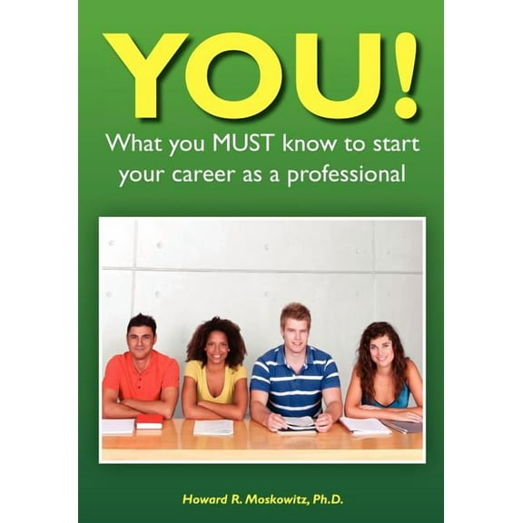You! What You Must Know to Start Your Career as a Professional