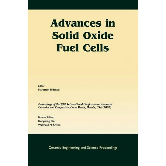 Ceramic Engineering and Science Proceedi Advances in Solid Oxide Fuel Cells: A Collection of Papers Presented at the 29th International Conference on Advanced Ce, Book 3, (Paperback)