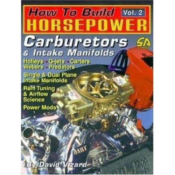 Pre-Owned How to Build Horsepower: Carburetors & Intake Manifolds (2) (Paperback) 1884089143 9781884089145