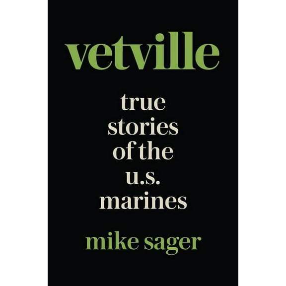 Vetville: True Stories of the U.S. Marines at War and at Home, (Paperback)