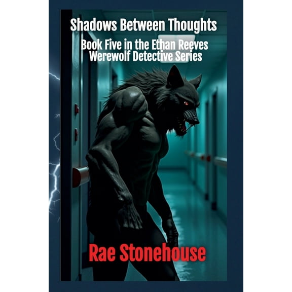 The Ethan Reeves Werewolf Detective Shadows Between Thoughts, Book 5, (Paperback)