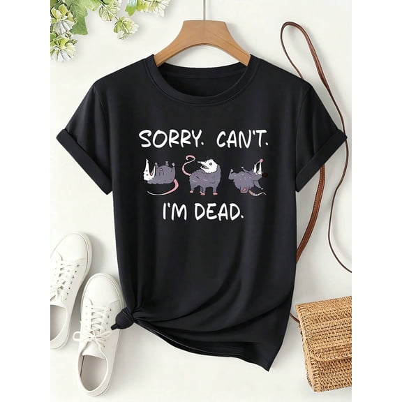 【New Arrival】Sorry Can't I'm Dead Opossum Funny Graphic T-Shirt, Women Humorous Animal Casual Short Sleeve Tee