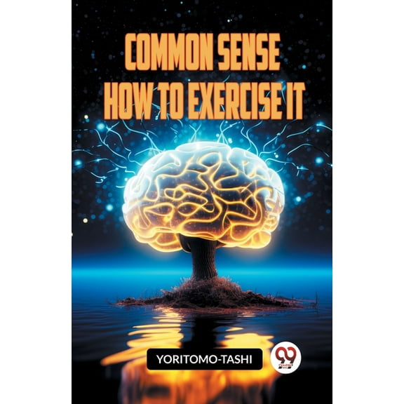 Common Sense How to Exercise It, (Paperback)
