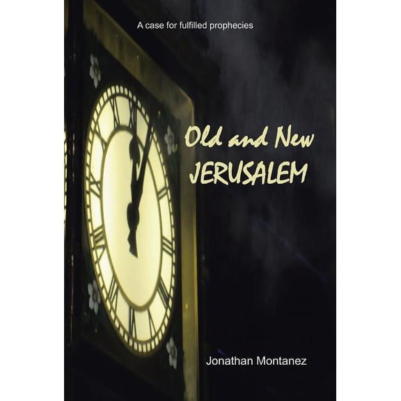 Old and New Jerusalem (Hardcover) by Jonathan Montanez