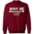 thumbnail image 2 of OXI Crewneck Sweatshirt - Why Be Difficult, Basic Casual Sweatshirts for Men's and Women Fleece Sweatshirt Long Sleeve - Cardinal Red X-Large, 2 of 2
