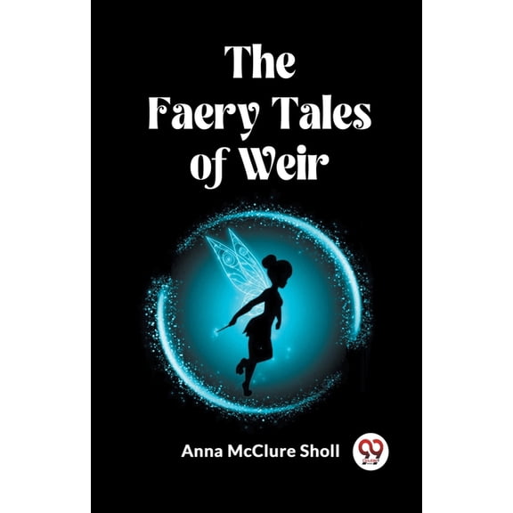 The Faery Tales of Weir, (Paperback)