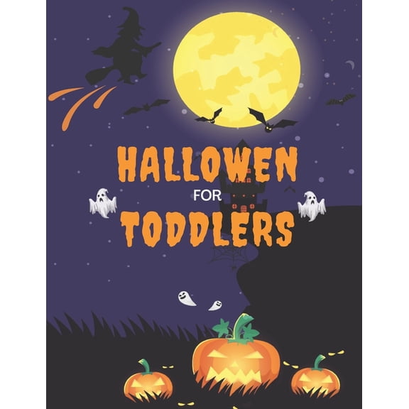 Halloween For Toddlers : (Cute Halloween Coloring Book for Kids All Ages Toddlers): Coloring Pages For Kids Ages (Paperback)