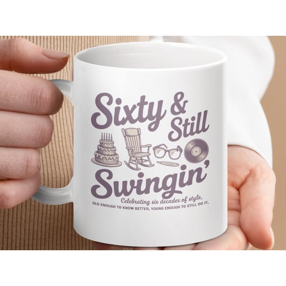 Funny 60th Birthday Mug: Sixty and Still Swingin'