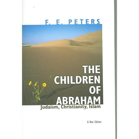 The Children of Abraham: Judaism, Christianity, Islam