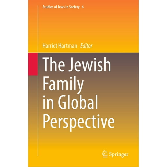 Studies of Jews in Society The Jewish Family in Global Perspective, Book 6, (Hardcover)