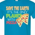 thumbnail image 4 of Inktastic Save the Earth. Its the Only Planet with Pizza. T-Shirt, 4 of 5