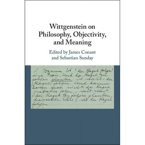 Wittgenstein on Philosophy, Objectivity, and Meaning, (Hardcover)