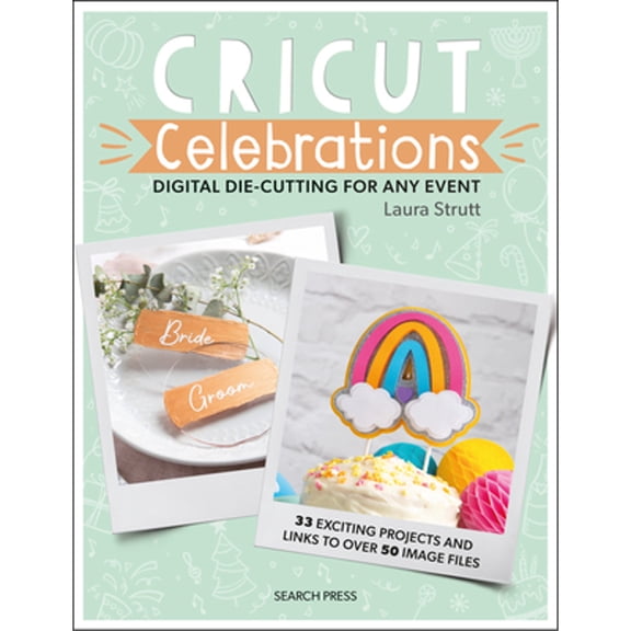 Pre-Owned Cricut Celebrations - Digital Die-cutting for Any Event (Paperback) by Laura Strutt