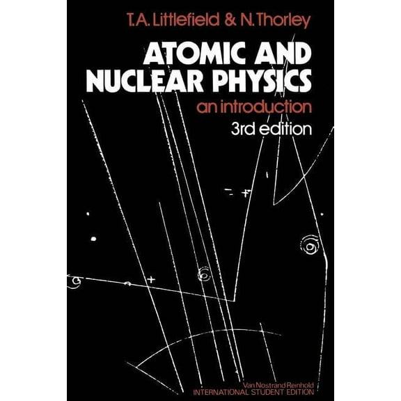 Atomic and Nuclear Physics: An Introduction, (Paperback)