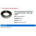 thumbnail image 2 of Front Transmission Case Shaft Seal - Compatible with 2002 - 2007 Jeep Liberty 2003 2004 2005 2006, 2 of 2