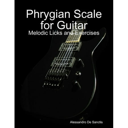 Phrygian Scale for Guitar - Melodic Licks and Exercises - (Best Guitar Licks Tab)
