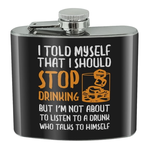 I Told Myself I Should Stop Drinking Funny Stainless Steel 5oz Hip Drink Kidney Flask