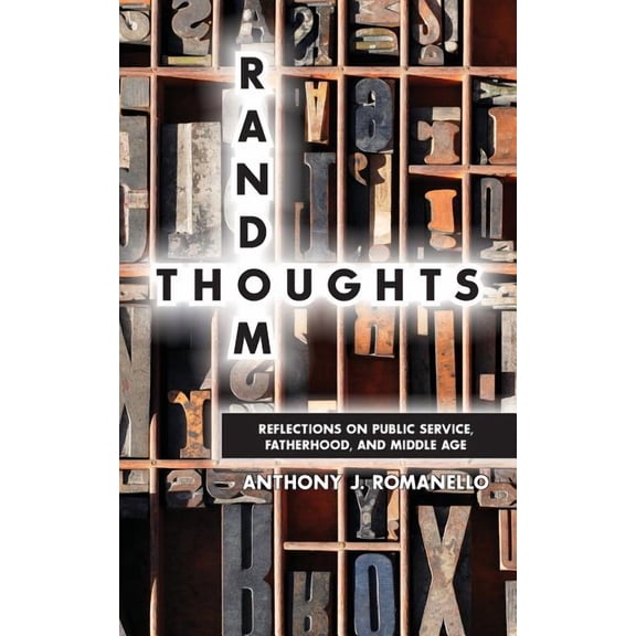 Random Thoughts Reflections on Public Service, Fatherhood and Middle Age