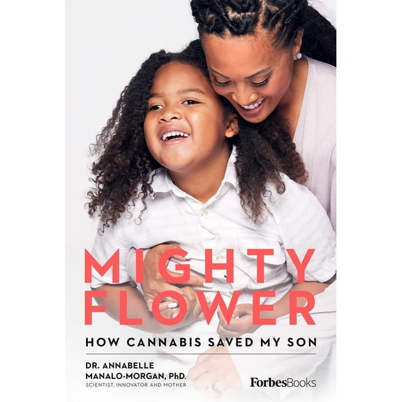 Mighty Flower : How Cannabis Saved My Son